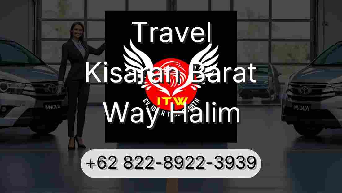 Travel Kisaran Barat Way Halim
