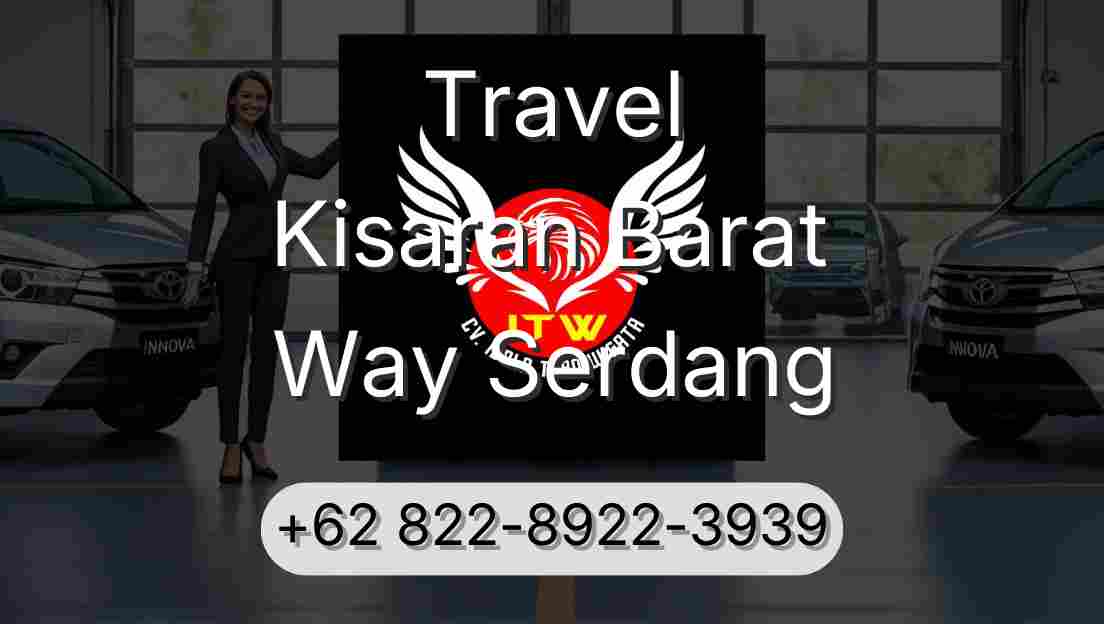 Travel Kisaran Barat Way Serdang