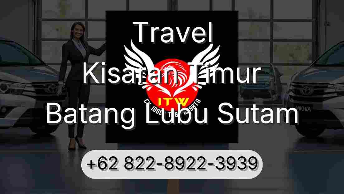 Travel Kisaran Timur Batang Lubu Sutam