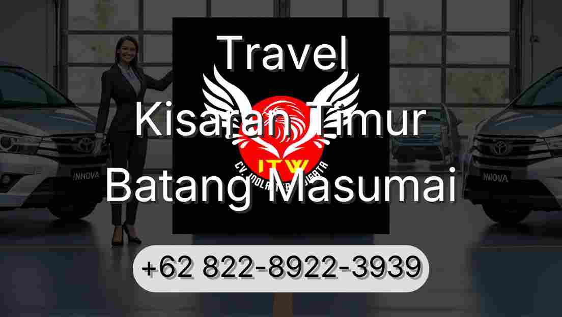 Travel Kisaran Timur Batang Masumai