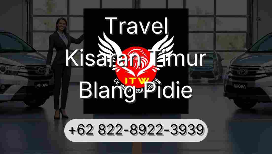 Travel Kisaran Timur Blang Pidie