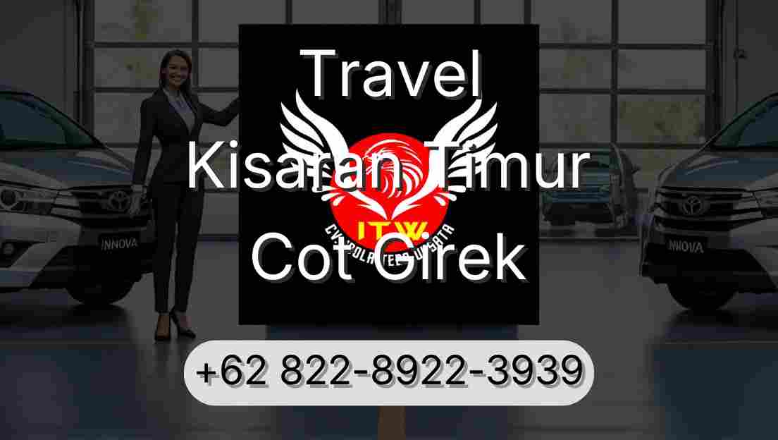 Travel Kisaran Timur Cot Girek