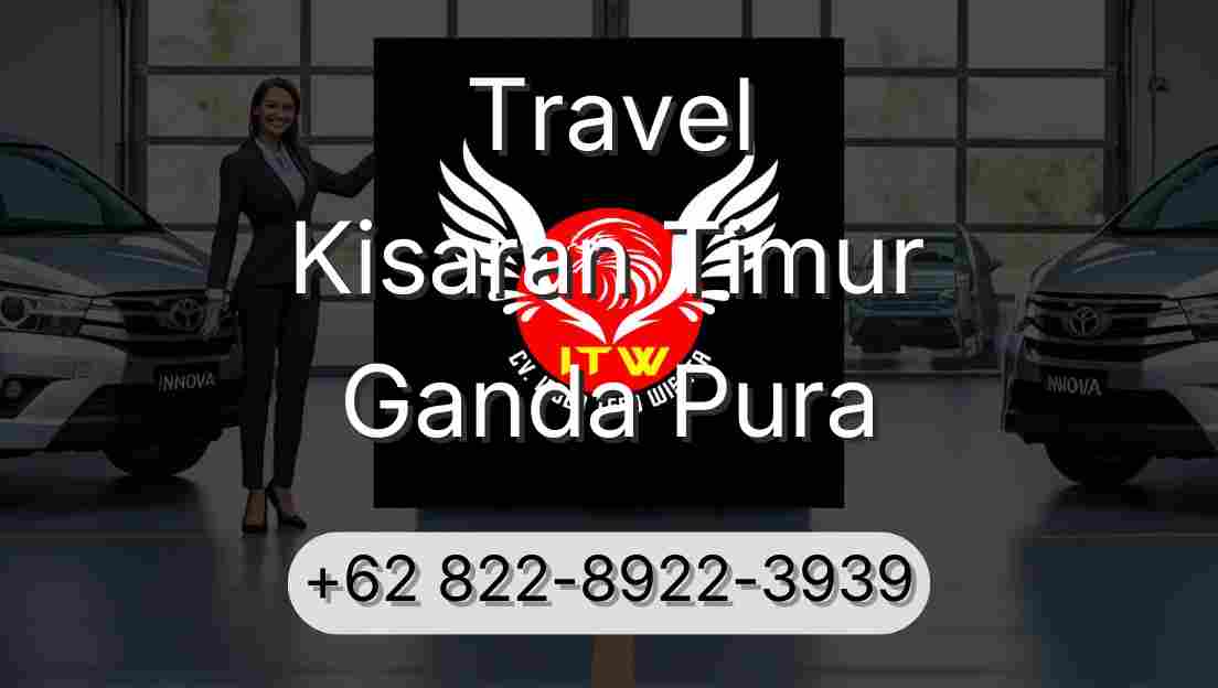 Travel Kisaran Timur Ganda Pura