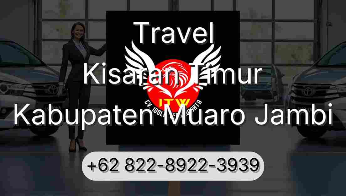 Travel Kisaran Timur Kabupaten Muaro Jambi
