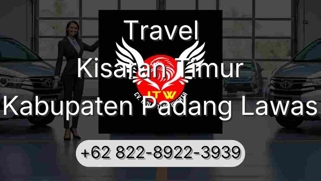 Travel Kisaran Timur Kabupaten Padang Lawas
