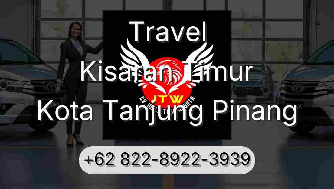 Travel Kisaran Timur Kota Tanjung Pinang