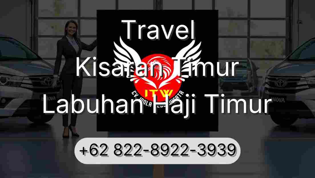 Travel Kisaran Timur Labuhan Haji Timur