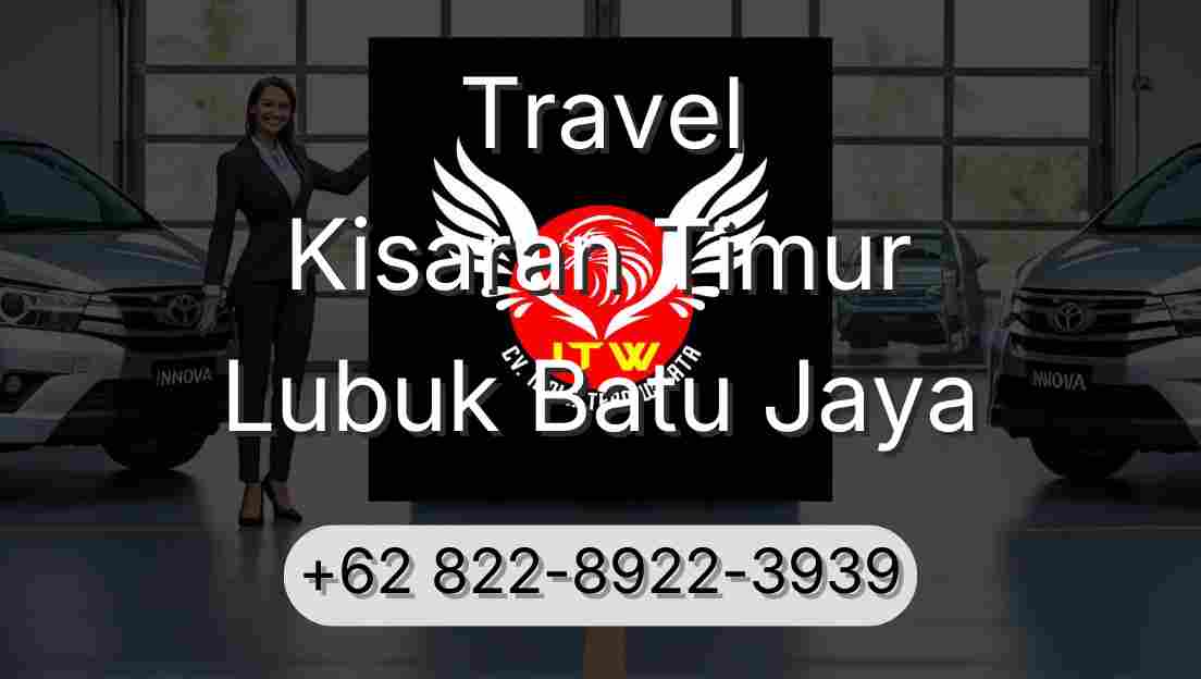 Travel Kisaran Timur Lubuk Batu Jaya