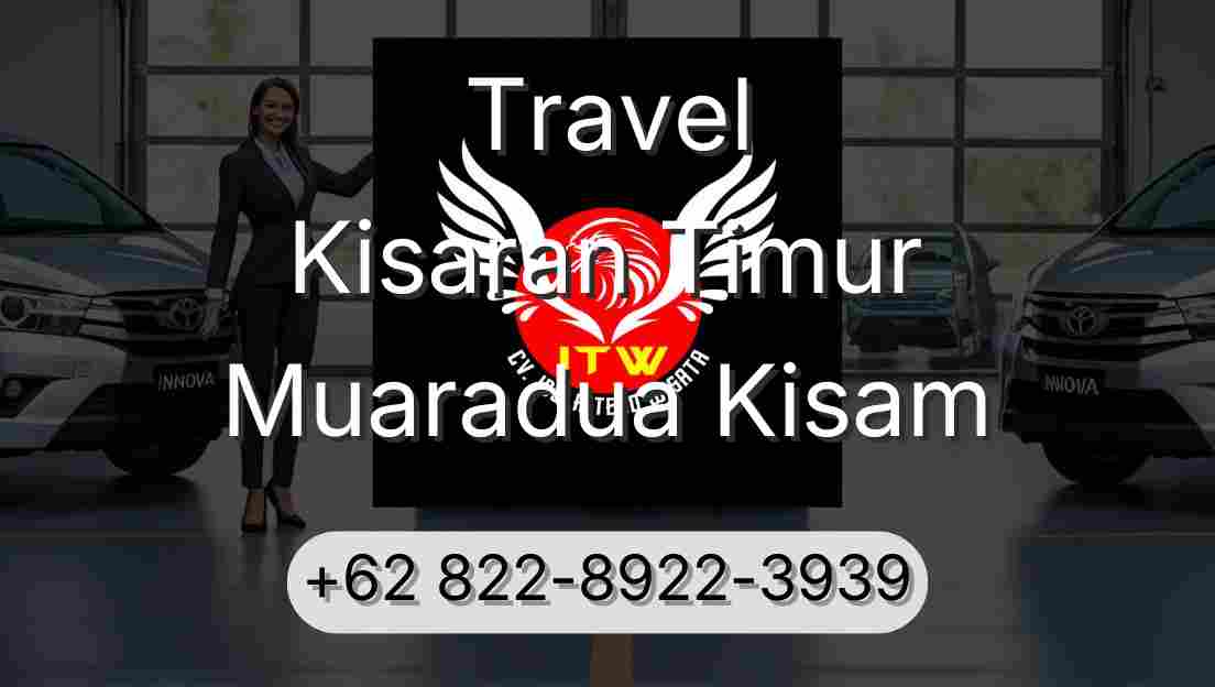 Travel Kisaran Timur Muaradua Kisam