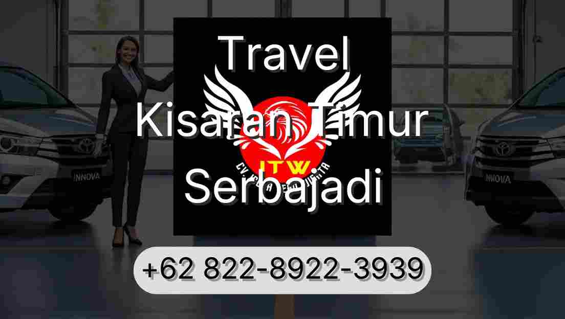 Travel Kisaran Timur Serbajadi