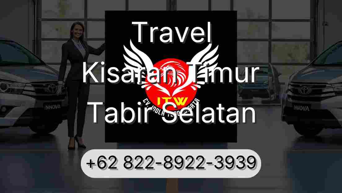 Travel Kisaran Timur Tabir Selatan