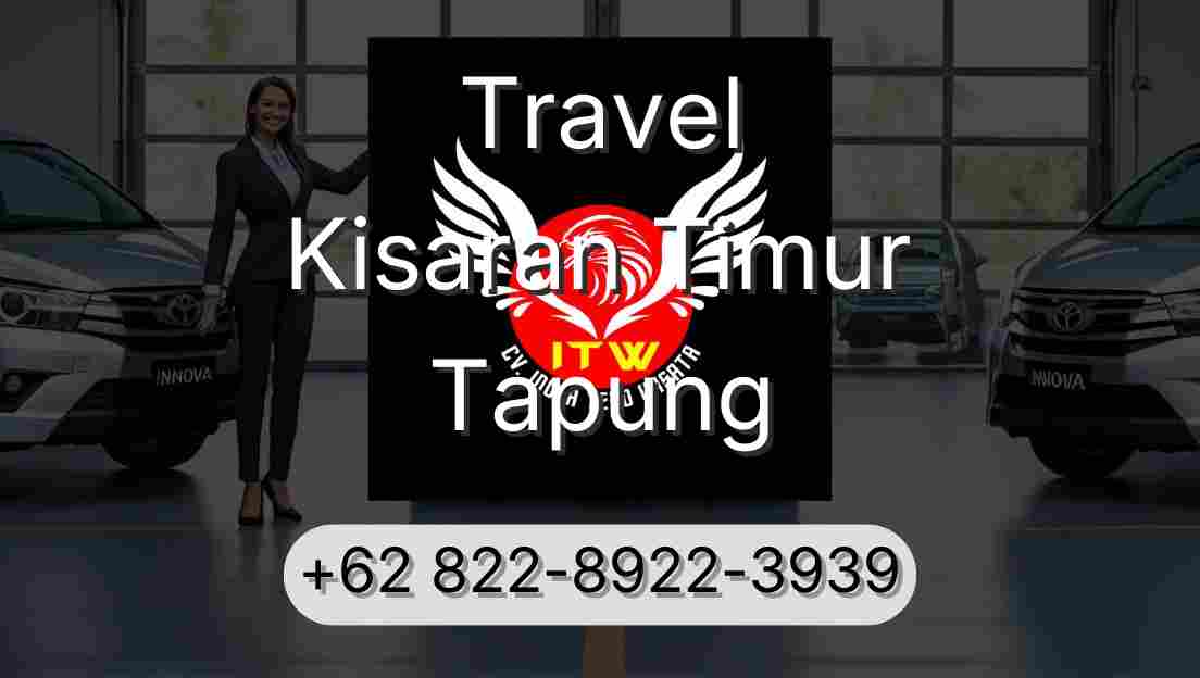 Travel Kisaran Timur Tapung