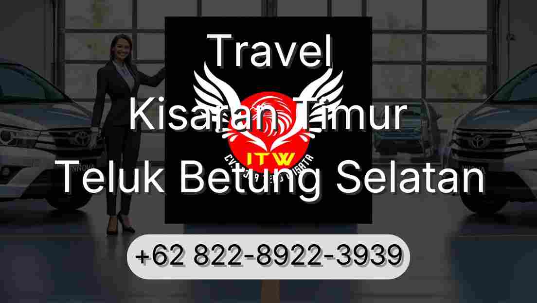 Travel Kisaran Timur Teluk Betung Selatan