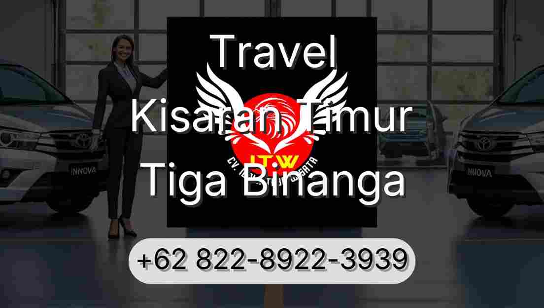 Travel Kisaran Timur Tiga Binanga