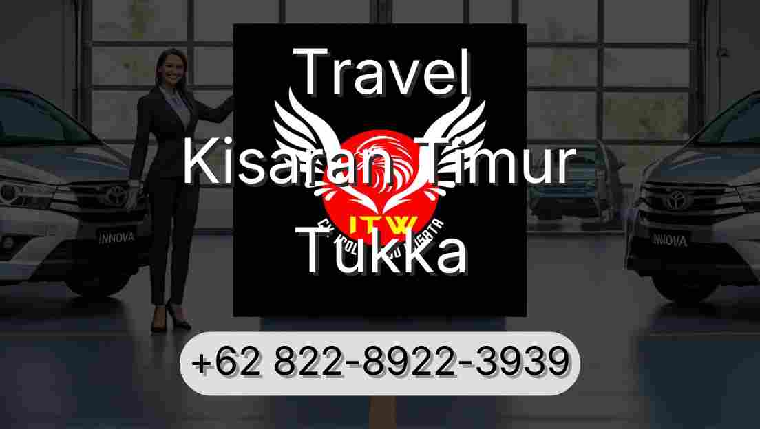 Travel Kisaran Timur Tukka