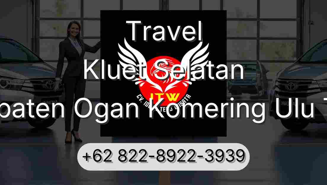 Travel Kluet Selatan Kabupaten Ogan Komering Ulu Timur