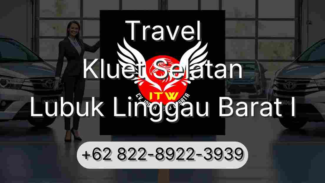 Travel Kluet Selatan Lubuk Linggau Barat I