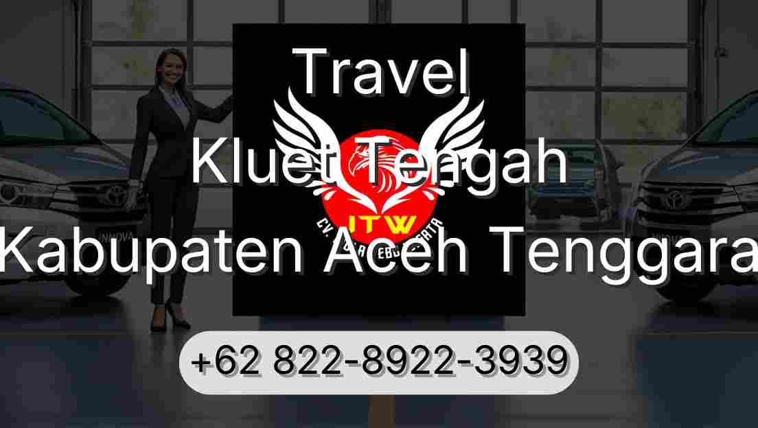 Travel Kluet Tengah Kabupaten Aceh Tenggara
