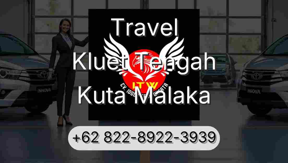 Travel Kluet Tengah Kuta Malaka