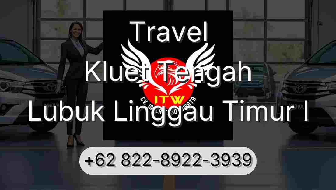 Travel Kluet Tengah Lubuk Linggau Timur I