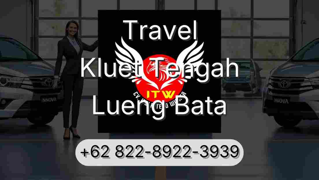 Travel Kluet Tengah Lueng Bata
