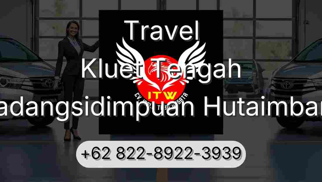 Travel Kluet Tengah Padangsidimpuan Hutaimbaru