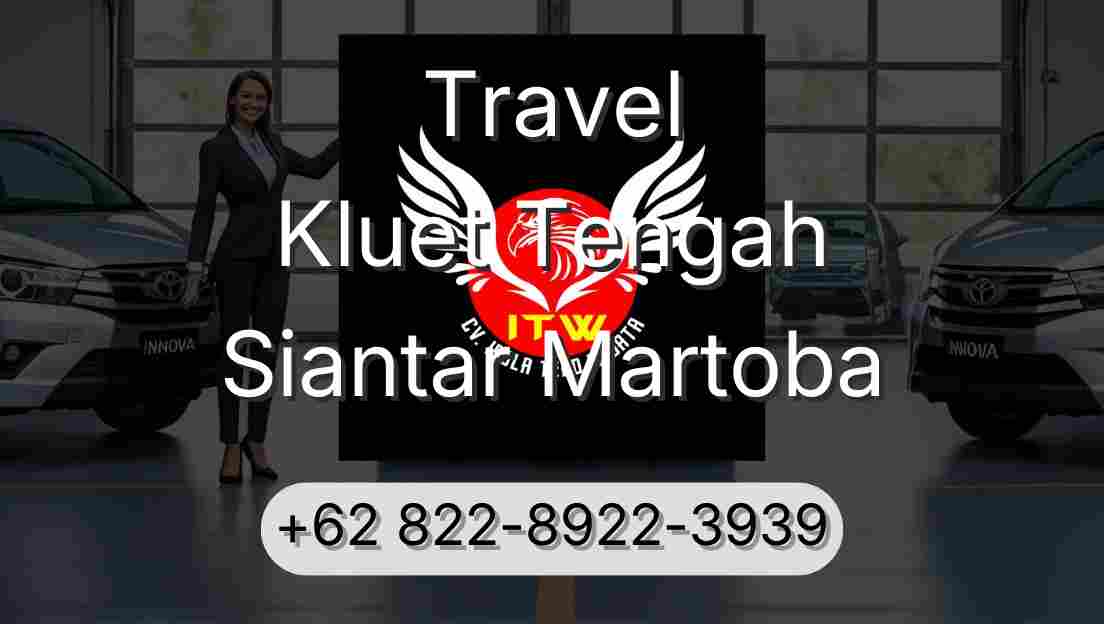 Travel Kluet Tengah Siantar Martoba