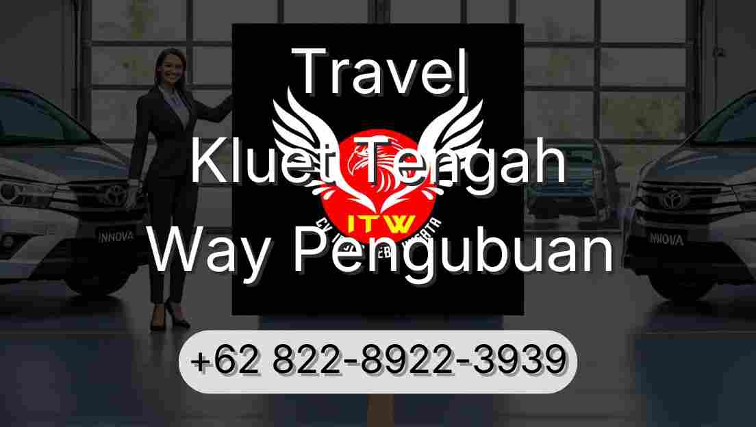 Travel Kluet Tengah Way Pengubuan