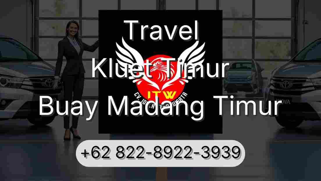 Travel Kluet Timur Buay Madang Timur