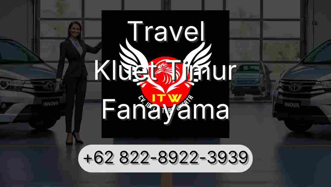 Travel Kluet Timur Fanayama