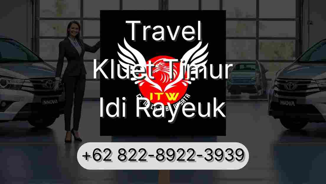 Travel Kluet Timur Idi Rayeuk