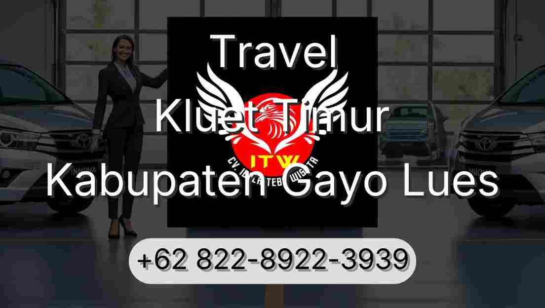 Travel Kluet Timur Kabupaten Gayo Lues