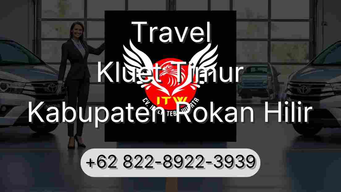 Travel Kluet Timur Kabupaten Rokan Hilir