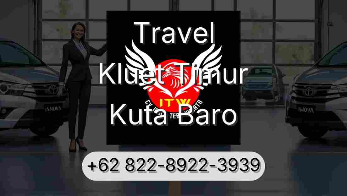 Travel Kluet Timur Kuta Baro