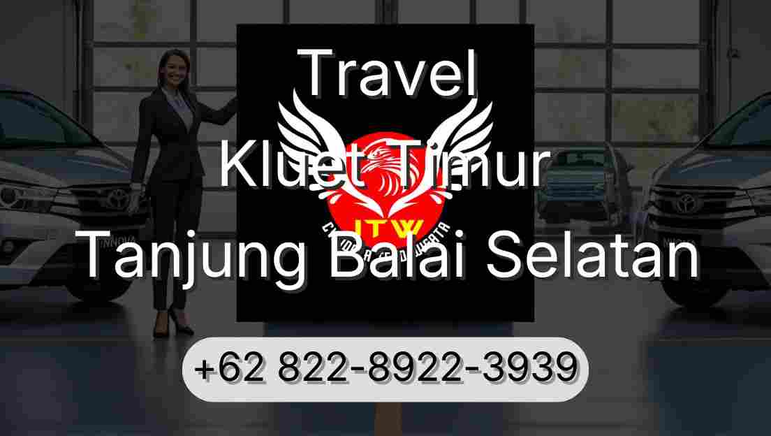 Travel Kluet Timur Tanjung Balai Selatan