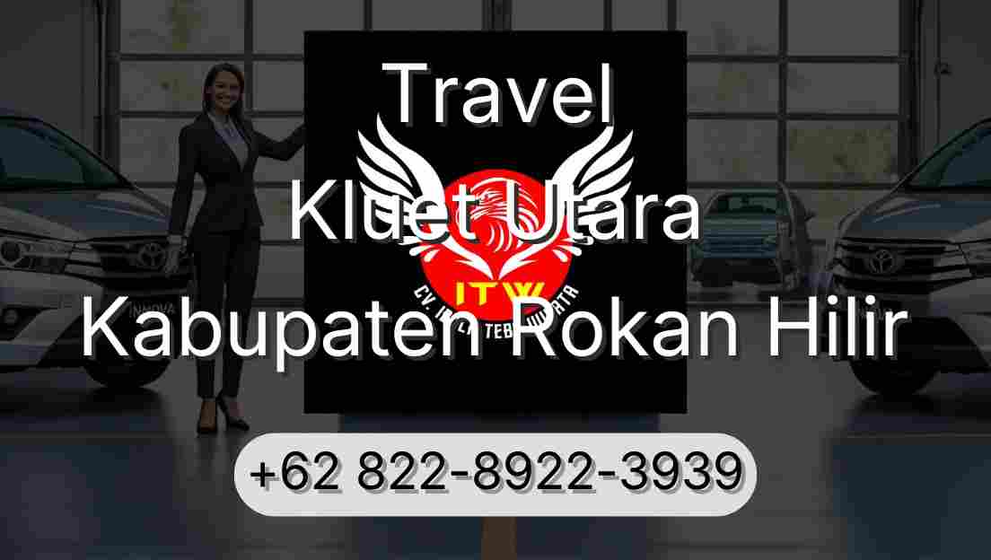 Travel Kluet Utara Kabupaten Rokan Hilir