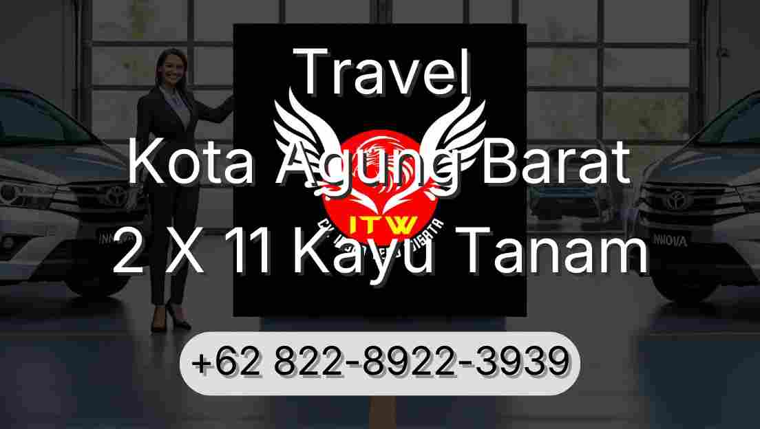 Travel Kota Agung Barat 2 X 11 Kayu Tanam