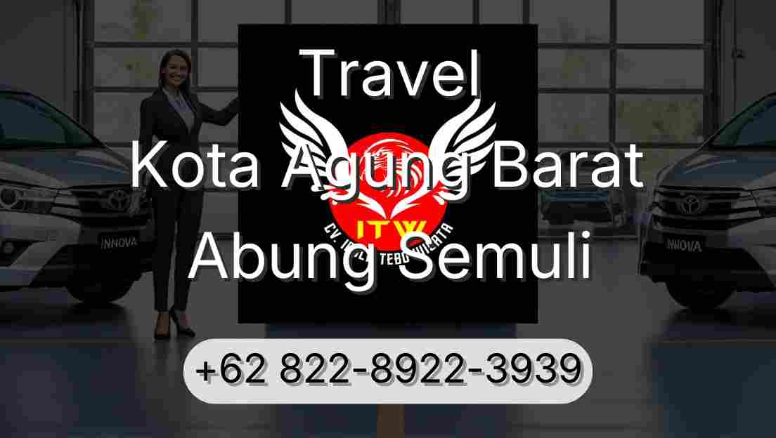 Travel Kota Agung Barat Abung Semuli