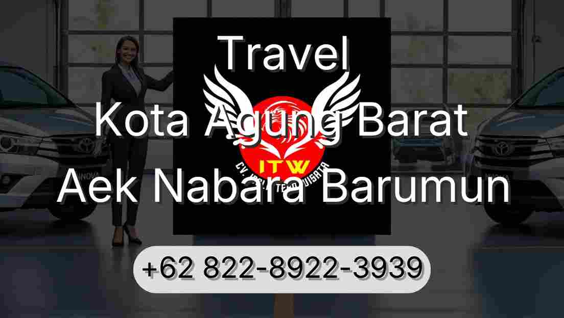 Travel Kota Agung Barat Aek Nabara Barumun