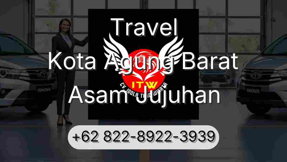 Travel Kota Agung Barat Asam Jujuhan