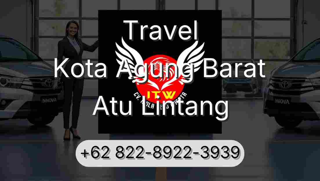 Travel Kota Agung Barat Atu Lintang