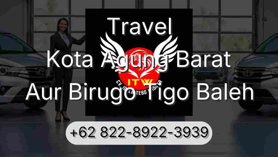 Travel Kota Agung Barat Aur Birugo Tigo Baleh