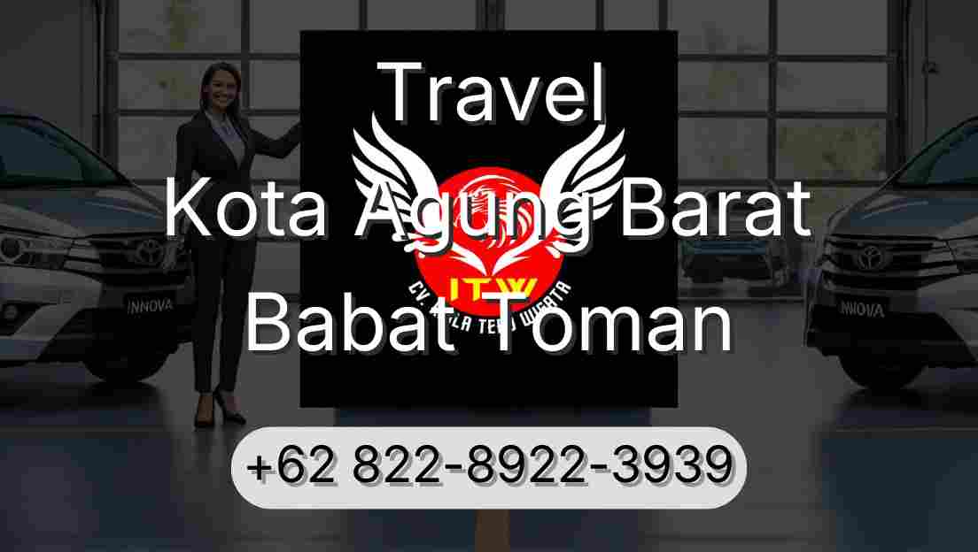 Travel Kota Agung Barat Babat Toman