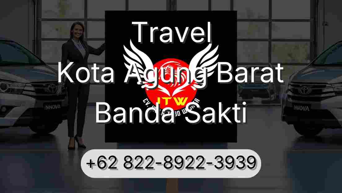 Travel Kota Agung Barat Banda Sakti