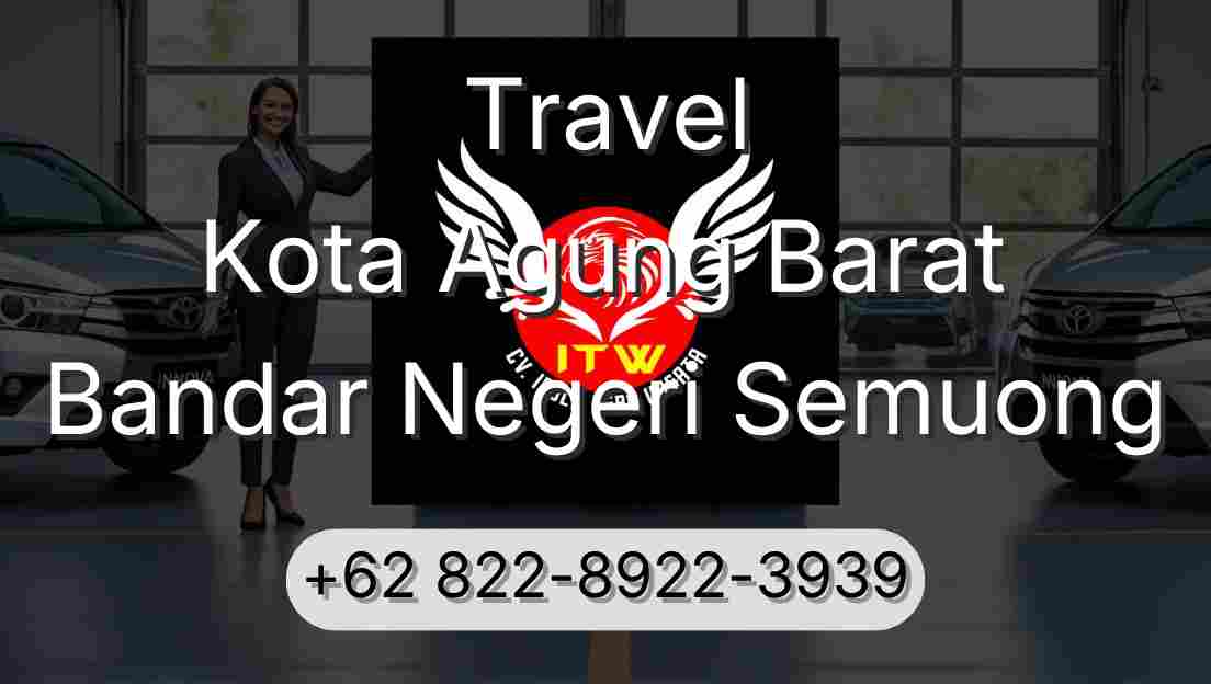 Travel Kota Agung Barat Bandar Negeri Semuong