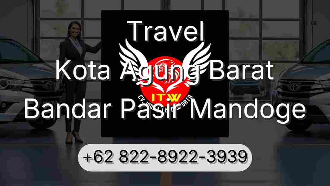 Travel Kota Agung Barat Bandar Pasir Mandoge