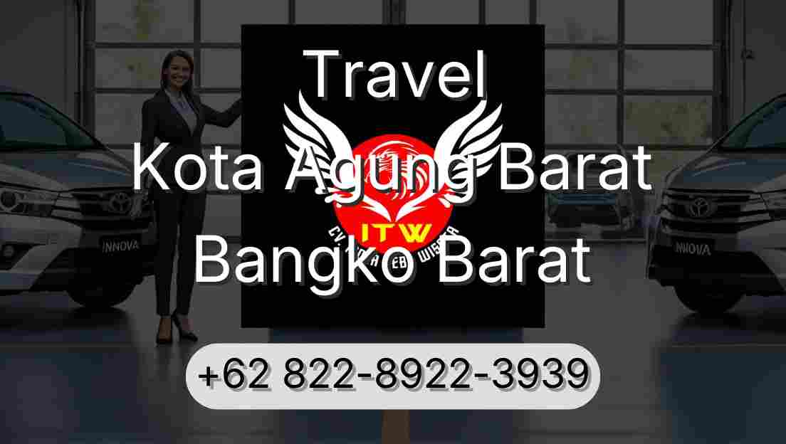 Travel Kota Agung Barat Bangko Barat