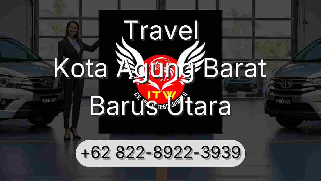 Travel Kota Agung Barat Barus Utara