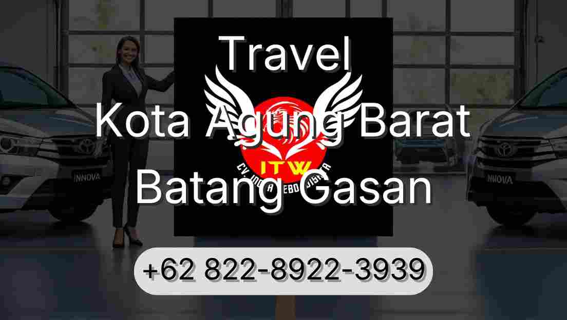 Travel Kota Agung Barat Batang Gasan