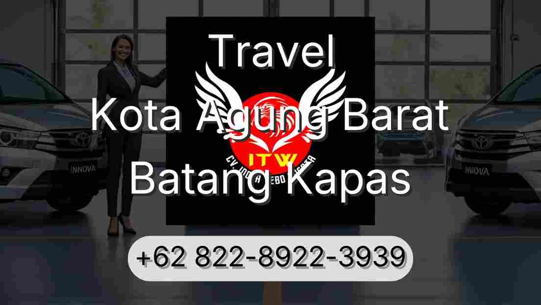 Travel Kota Agung Barat Batang Kapas